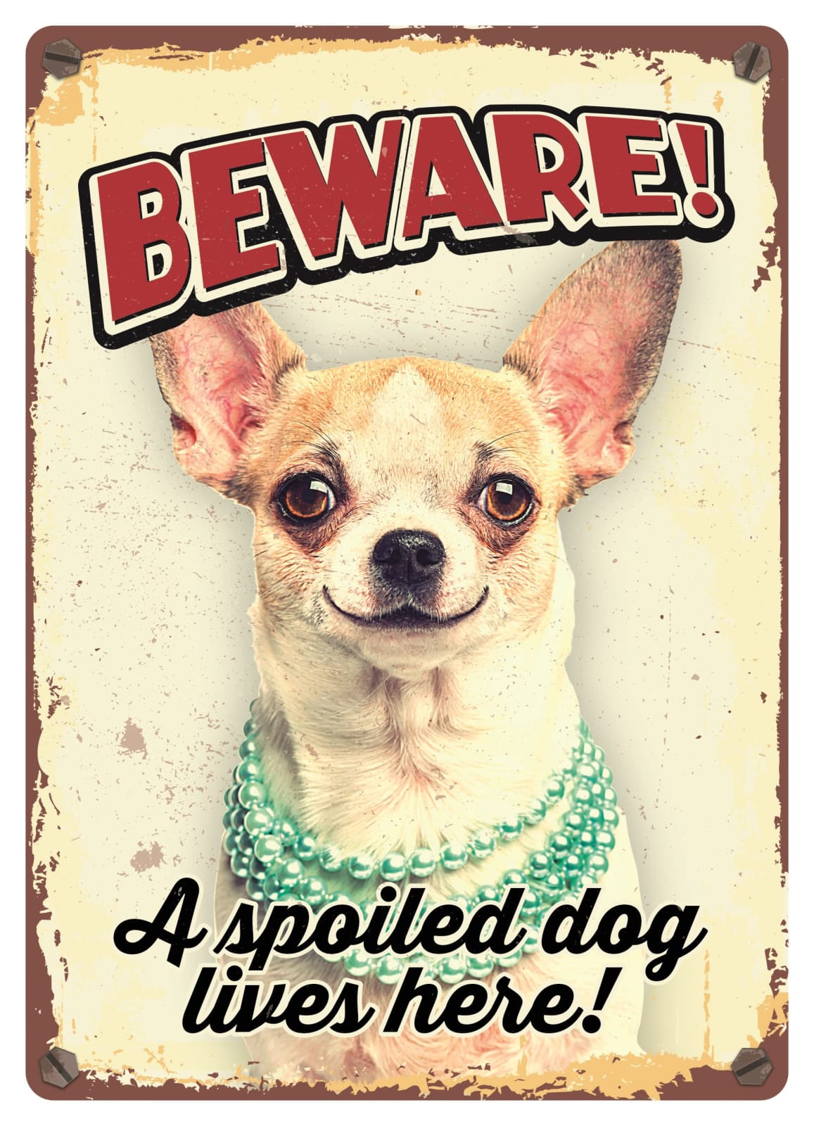 Metallskilt Beware Spoiled Dog 21x14,8cm